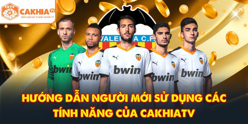 CakhiaTV – Kênh trực tiếp bóng đá HD đẳng cấp cực đỉnh 3 Hướng dẫn người mới sử dụng các tính năng của CakhiaTV