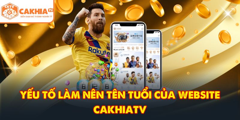 CakhiaTV – Kênh trực tiếp bóng đá HD đẳng cấp cực đỉnh 7 Yếu tố làm nên tên tuổi của website CakhiaTV